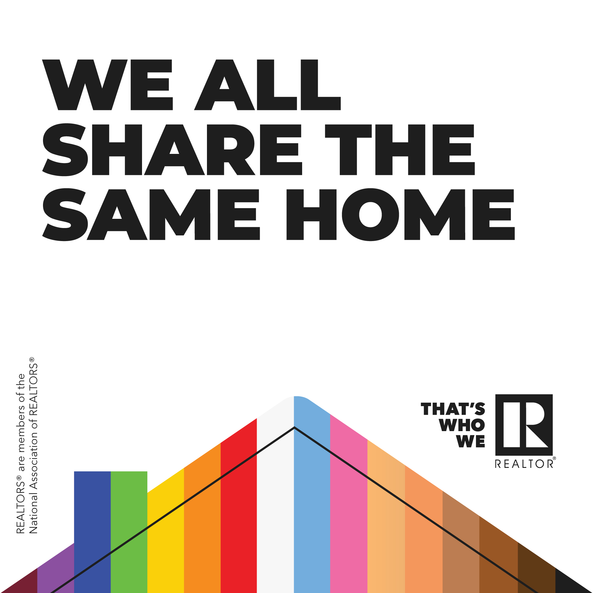 We All Share the Same Home — NAR That's Who We Are fair housing campaign